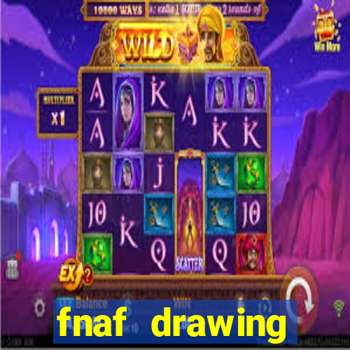 fnaf drawing cartoons 2